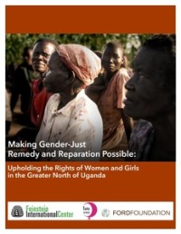 Image of Making Gender-Just Remedy and Reparation Possible: Upholding the Rights of Women and Girls in the Greater North of Uganda