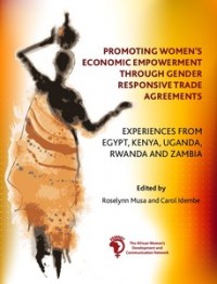 Image of Promoting Women's Economic Empowerment through Gender Responsive Trade Agreements: Experiences from Egypt, Kenya, Uganda, Rwanda and Zambia